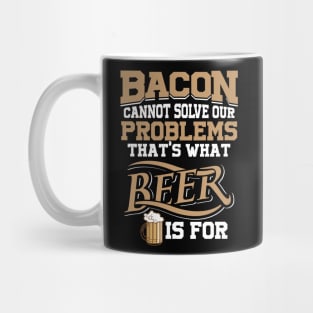 Bacon Cannot Solve Problems - Beer Can Mug